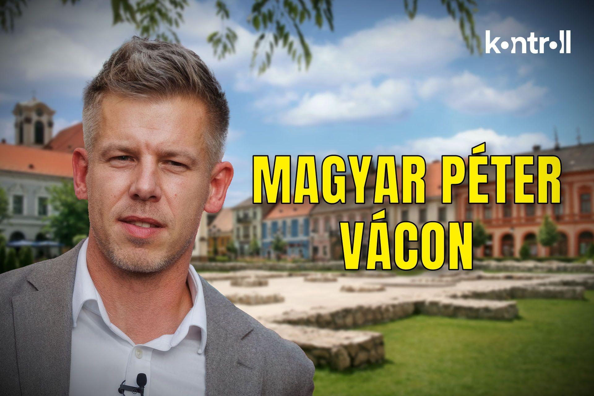 Élő közvetítés: Magyar Péter Vácon