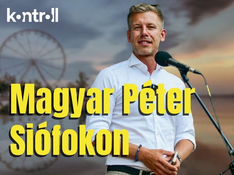 Élő közvetítés: Magyar Péter Siófokon